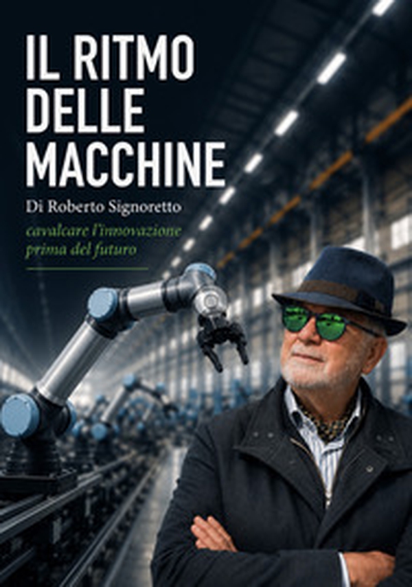 Il ritmo delle macchine. Cavalcare l'innovazione prima del futuro - Librerie.coop
