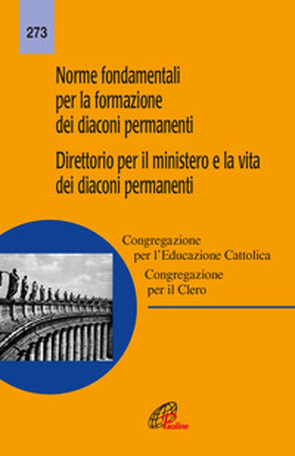 Norme fondamentali per la formazione dei diaconi permanenti. Direttorio per il ministero e la vita dei diaconi permanenti - Librerie.coop Norme fondamentali per la formazione dei diaconi permanenti. Direttorio per il ministero e la vita dei diaconi permanenti - Librerie.coop