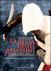 La setta degli assassini. Tecniche e segreti - Librerie.coop