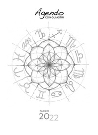 Agendo con gli Astri. Diario 2022 - Librerie.coop