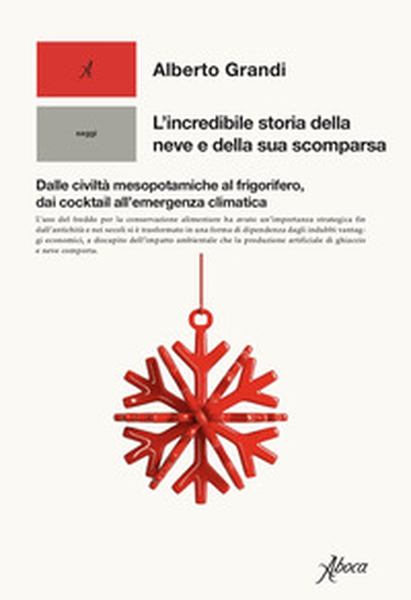 L'incredibile storia della neve e della sua scomparsa. Dalle civiltà mesopotamiche al frigorifero, dai cocktail all'emergenza climatica - Librerie.coop L'incredibile storia della neve e della sua scomparsa. Dalle civiltà mesopotamiche al frigorifero, dai cocktail all'emergenza climatica - Librerie.coop