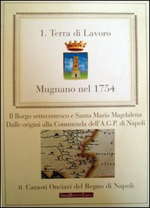 Mugnano nel 1754. La Provincia di Terra di Lavoro - Librerie.coop