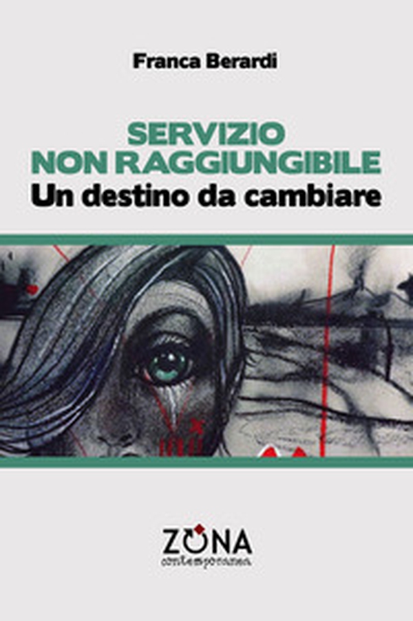 Servizio non raggiungibile. Un destino da cambiare - Librerie.coop Servizio non raggiungibile. Un destino da cambiare - Librerie.coop