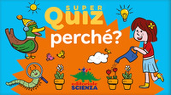 Perché? Super quiz - Librerie.coop Perché? Super quiz - Librerie.coop