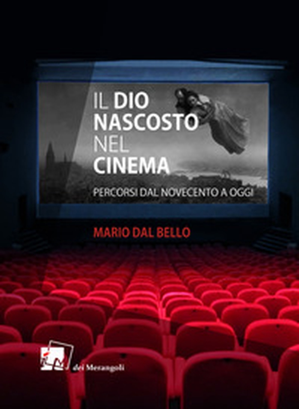Il Dio nascosto nel cinema. Percorsi da Novecento a oggi - Librerie.coop Il Dio nascosto nel cinema. Percorsi da Novecento a oggi - Librerie.coop