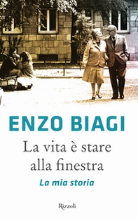 La vita è stare alla finestra. La mia storia - Librerie.coop