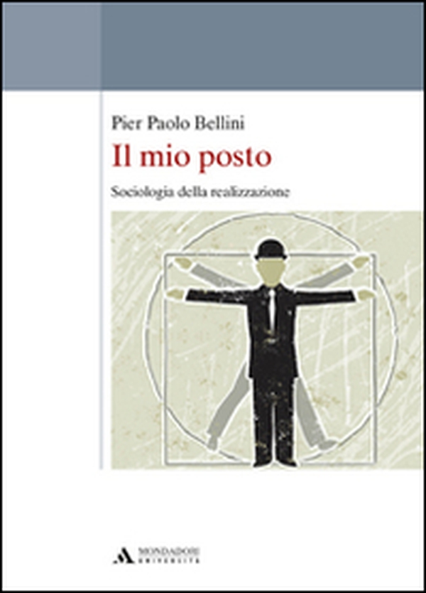Il mio posto. Sociologia della realizzazione - Librerie.coop Il mio posto. Sociologia della realizzazione - Librerie.coop