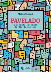 Favelado. Quaranta racconti da Rio de Janeiro - Librerie.coop Favelado. Quaranta racconti da Rio de Janeiro - Librerie.coop