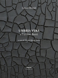 Umbria vera e l'ultimo Burri - Librerie.coop Umbria vera e l'ultimo Burri - Librerie.coop