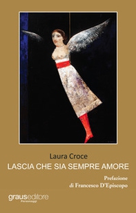 Lascia che sia sempre amore - Librerie.coop