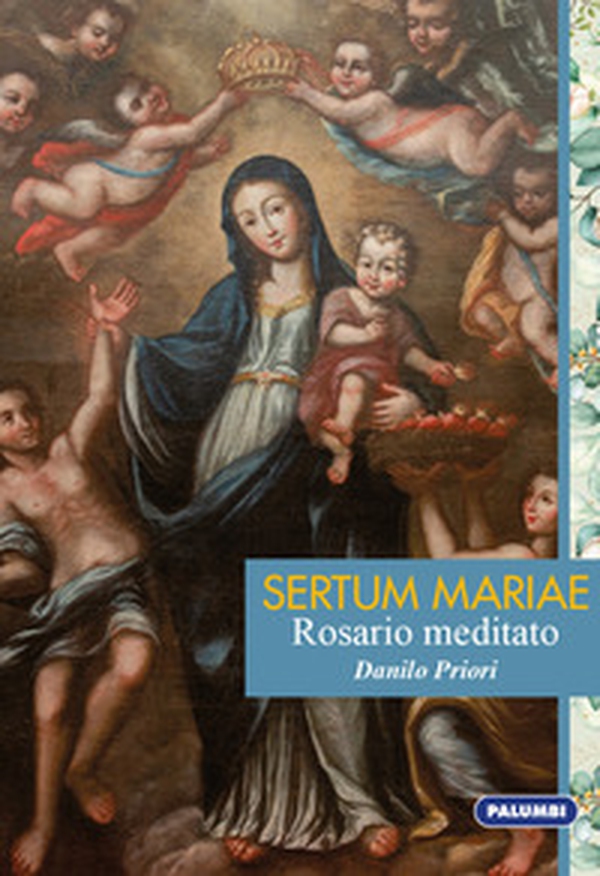 Sertum Mariae. Rosario meditato - Librerie.coop Sertum Mariae. Rosario meditato - Librerie.coop
