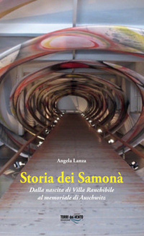 Storia dei Samonà. Dalla nascita di Villa Ranchibile al memoriale di Auschwitz - Librerie.coop Storia dei Samonà. Dalla nascita di Villa Ranchibile al memoriale di Auschwitz - Librerie.coop