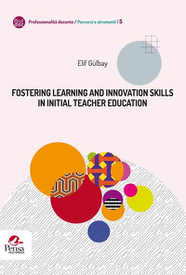 Fostering learning and innovation skills in Initial Teacher Education - Librerie.coop Fostering learning and innovation skills in Initial Teacher Education - Librerie.coop