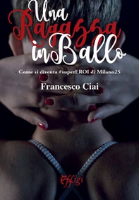 Una ragazza in ballo. Come si diventa #superEROI di Milano25 - Librerie.coop