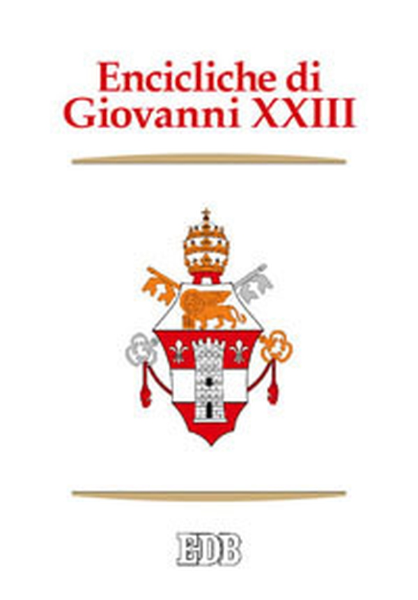 Encicliche di Giovanni XXIII. Ad Petri cathedram, Sacerdotii nostri primordia, Grata recordatio, Princeps pastorum, Mater et magistra, Aeterna Dei sapientia... - Librerie.coop Encicliche di Giovanni XXIII. Ad Petri cathedram, Sacerdotii nostri primordia, Grata recordatio, Princeps pastorum, Mater et magistra, Aeterna Dei sapientia... - Librerie.coop