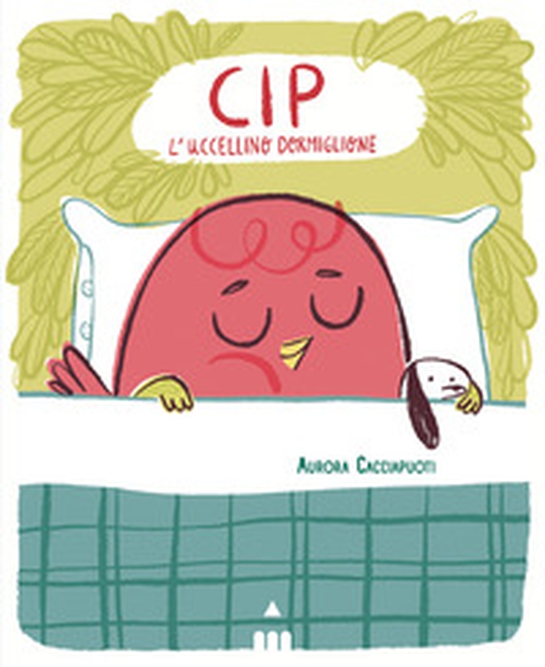 Cip l'uccellino dormiglione - Librerie.coop Cip l'uccellino dormiglione - Librerie.coop