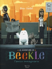 Le avventure di Beekle. L'amico immaginario - Librerie.coop