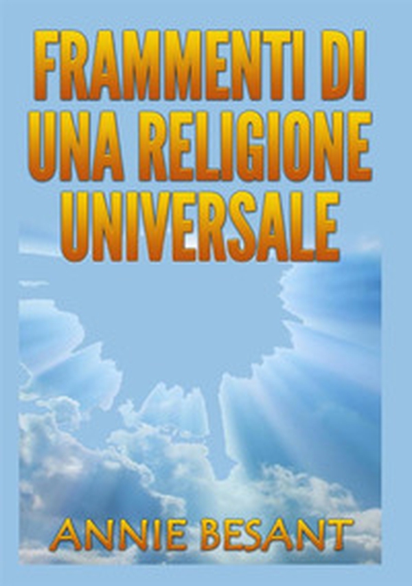 Frammenti di una religione universale - Librerie.coop Frammenti di una religione universale - Librerie.coop