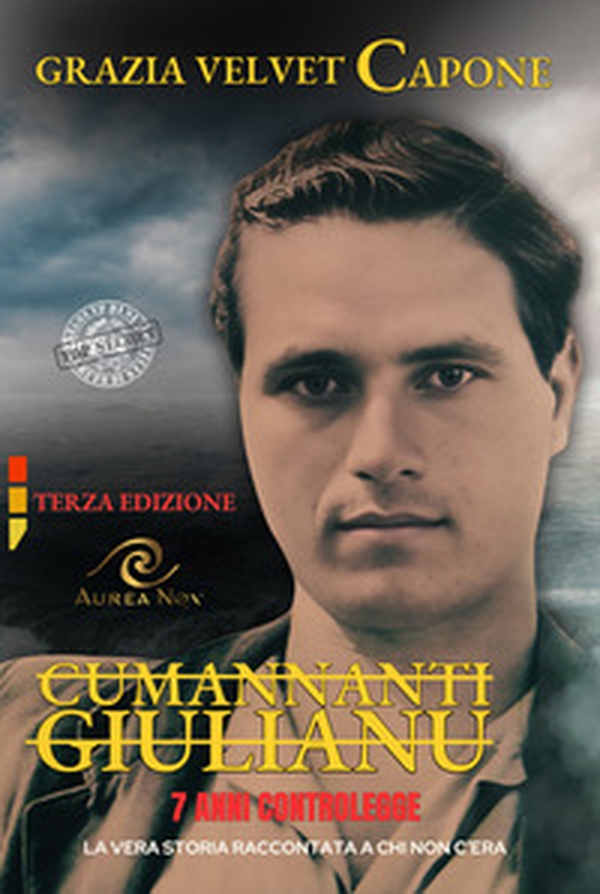 Cumannanti Giulianu. 7 anni controlegge - Librerie.coop Cumannanti Giulianu. 7 anni controlegge - Librerie.coop