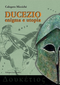 Ducezio. Enigma e utopia - Librerie.coop