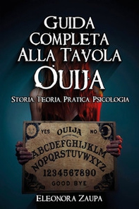 Guida completa alla Tavola Ouija. Storia, teoria, pratica psicologia - Librerie.coop
