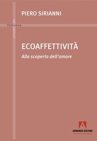 Ecoaffettività. Alla scoperta dell'amore - Librerie.coop
