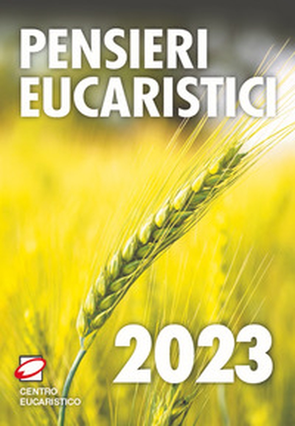 Pensieri eucaristici 2023 - Librerie.coop Pensieri eucaristici 2023 - Librerie.coop