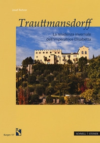 Trauttmansdorff. La residenza invernale dell'imperatrice Elisabetta - Librerie.coop