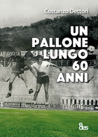 Un pallone lungo 60 anni - Librerie.coop