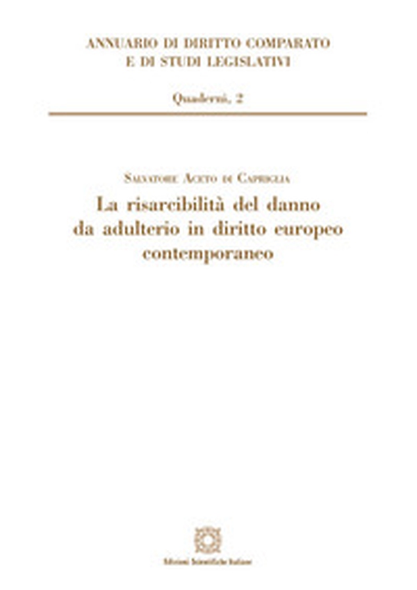 La risarcibilità del danno da adulterio in diritto europeo contemporaneo - Librerie.coop La risarcibilità del danno da adulterio in diritto europeo contemporaneo - Librerie.coop