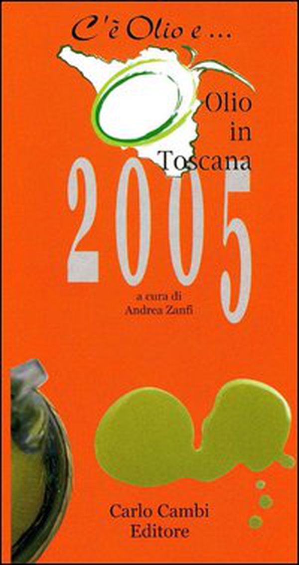 C'è olio e... olio in Toscana 2005 - Librerie.coop C'è olio e... olio in Toscana 2005 - Librerie.coop