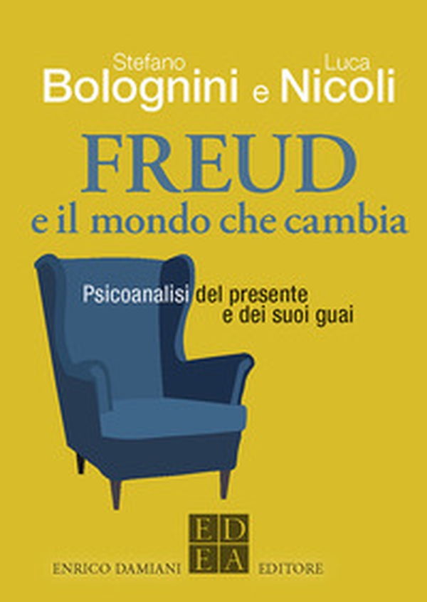 Freud e il mondo che cambia. Psicoanalisi del presente e dei suoi guai - Librerie.coop Freud e il mondo che cambia. Psicoanalisi del presente e dei suoi guai - Librerie.coop