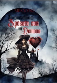 Accidentalmente sposata con un demone - Librerie.coop