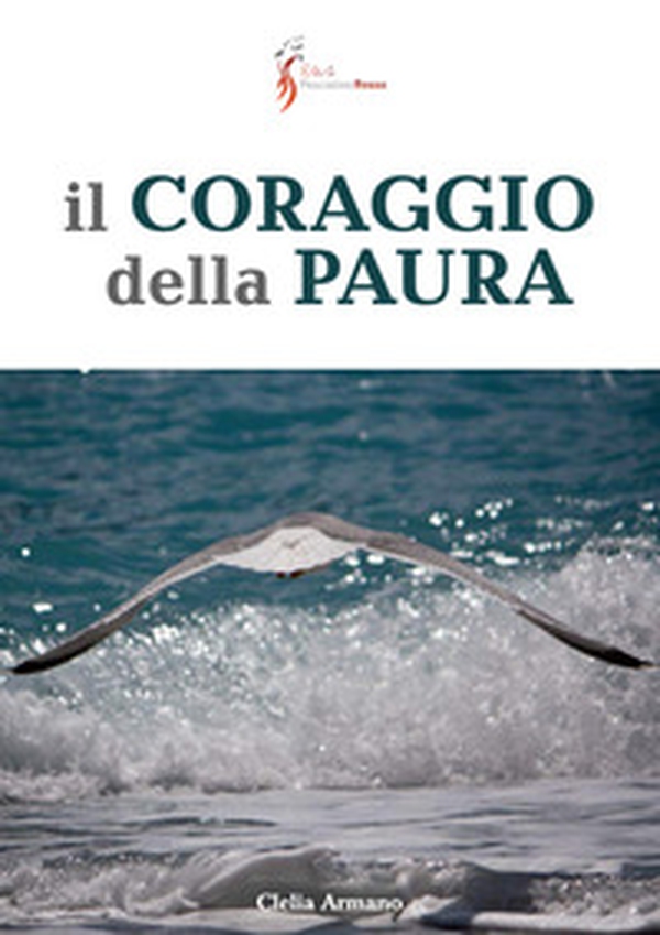 Il coraggio della paura - Librerie.coop Il coraggio della paura - Librerie.coop