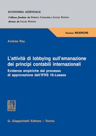 L'attività di lobbying sull'emanazione dei principi contabili internazionali. Evidenze empiriche dal processo di approvazione dell'IFRS 16-Leases - Librerie.coop L'attività di lobbying sull'emanazione dei principi contabili internazionali. Evidenze empiriche dal processo di approvazione dell'IFRS 16-Leases - Librerie.coop