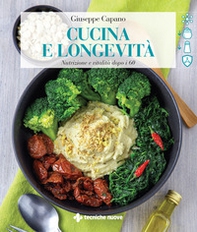 Cucina e longevità. Nutrizione e vitalità dopo i 60 - Librerie.coop
