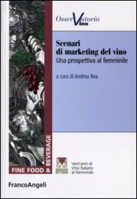 Scenari di marketing del vino. Una prospettiva al femminile - Librerie.coop