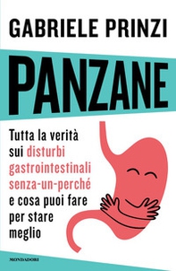 Panzane. Tutta la verità sui disturbi gastrointestinali «senza-un-perché» e cosa puoi fare per stare meglio - Librerie.coop
