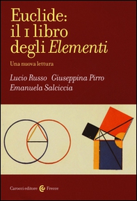 Euclide: il primo libro degli Elementi. Una nuova lettura - Librerie.coop