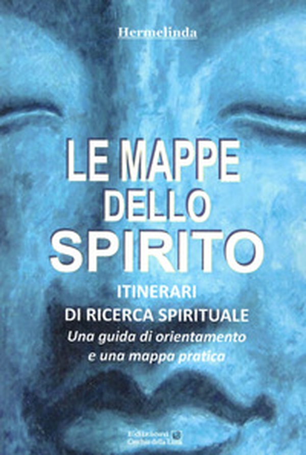 Le mappe dello spirito. Itinerari di ricerca spirituale - Librerie.coop Le mappe dello spirito. Itinerari di ricerca spirituale - Librerie.coop
