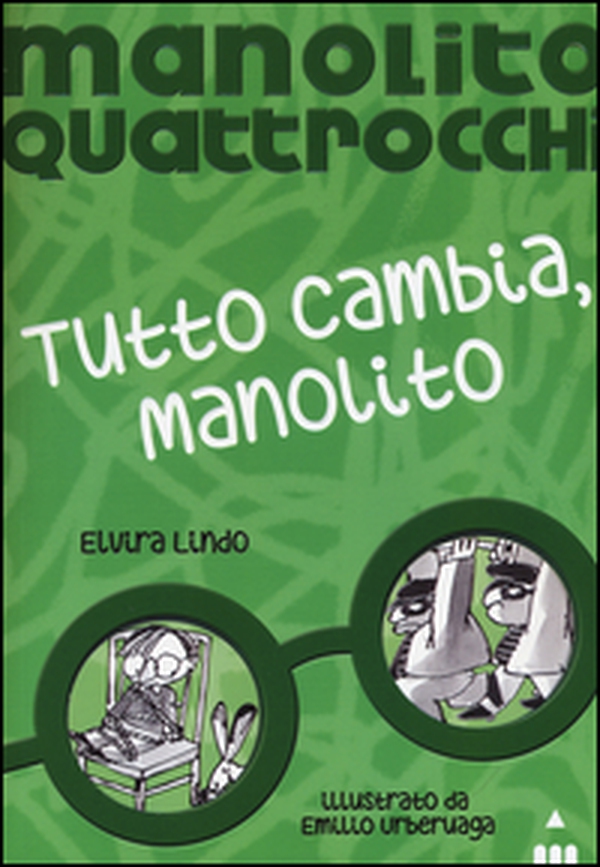Tutto cambia, Manolito. Manolito Quattrocchi - Librerie.coop Tutto cambia, Manolito. Manolito Quattrocchi - Librerie.coop
