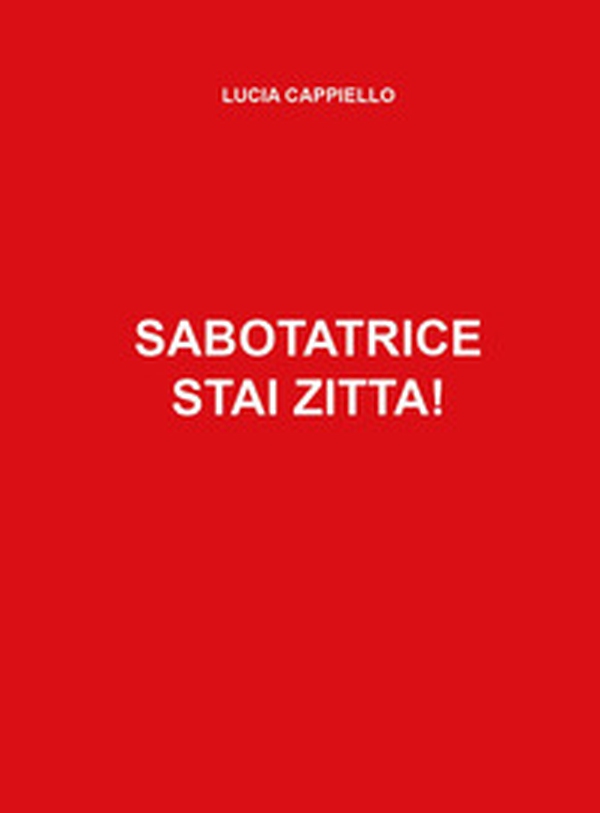 Sabotatrice stai zitta! - Librerie.coop Sabotatrice stai zitta! - Librerie.coop