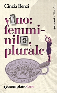 Vino: femminile, plurale - Librerie.coop Vino: femminile, plurale - Librerie.coop