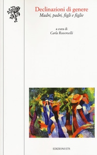 Declinazioni di genere. Madri, padri, fligli e figlie - Librerie.coop