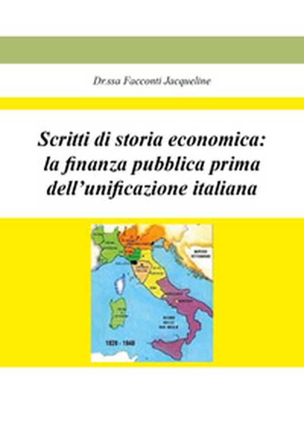 Scritti di storia economica: la finanza pubblica prima dell'unificazione italiana - Librerie.coop Scritti di storia economica: la finanza pubblica prima dell'unificazione italiana - Librerie.coop