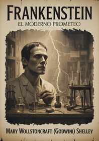 Frankenstein. El moderno Prometeo - Librerie.coop