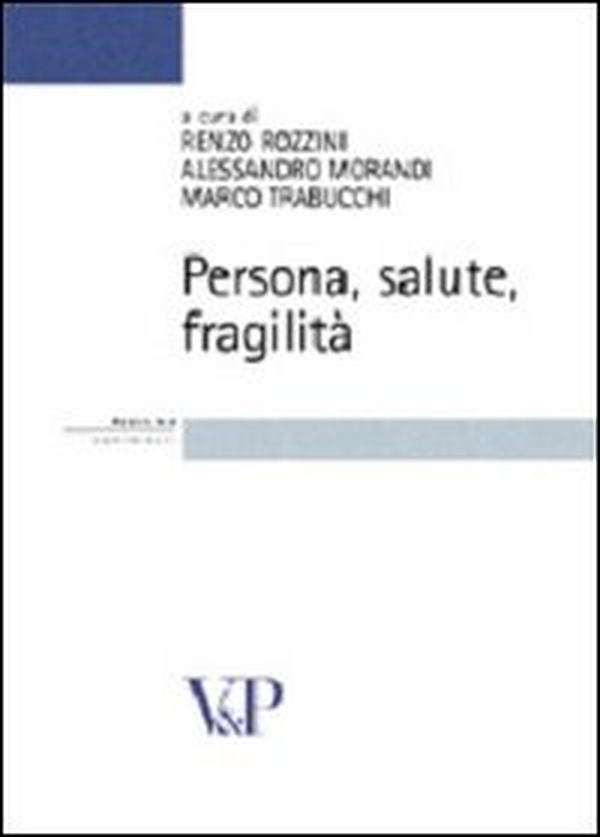 Persona, salute, fragilità - Librerie.coop Persona, salute, fragilità - Librerie.coop