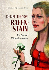 Der ritter von Rafenstain. Ein Bozner mittelalterroman - Librerie.coop Der ritter von Rafenstain. Ein Bozner mittelalterroman - Librerie.coop