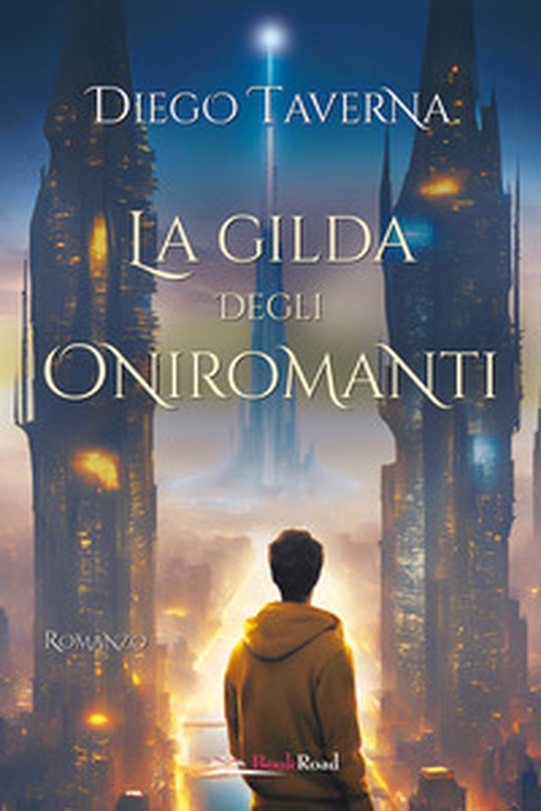 La gilda degli Oniromanti - Librerie.coop La gilda degli Oniromanti - Librerie.coop