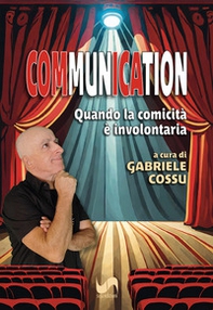 Communication. Quando la comicità è involontaria - Librerie.coop